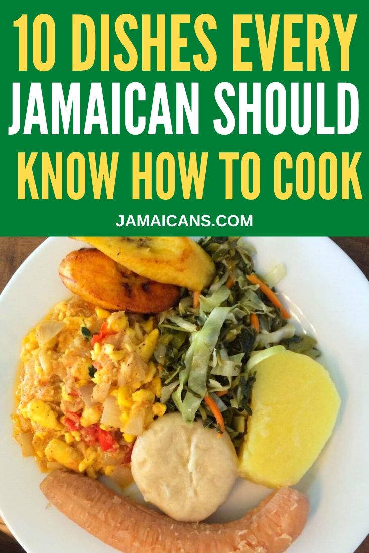 10 Dishes Every Jamaican Should Know How To Cook 10 Dishes Every Jamaican Should Know How To Cook